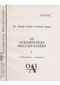 Dr. Simek Zsófia,Fekete János - Az alkohológia megújításáért I-II.