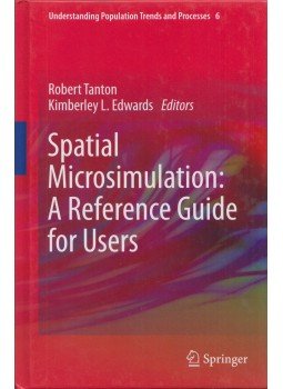 Robert Tanton, Kimberley L. Edwards - Spatial Microsimulation: A Reference Guide for Users Robert Tanton, Kimberley L. Edwards - Spatial Microsimulation: A Reference Guide for Users, 2013 antikvár könyv