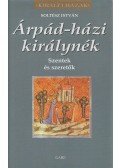 Soltész István - Árpád-házi királynék