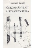 Levendel László - Önkormányzati alkoholpolitika