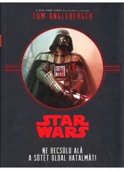Tom Angleberger - Star Wars - Óvakodj a sötét oldal hatalmától, Budapest 2015 antikvár könyv
