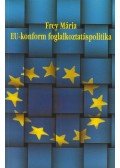 Frey Mária - Eu-konform foglalkoztatáspolitika