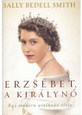Sally Bedell Smith - Erzsébet, a királynő