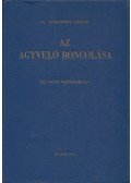 Dr. Komáromy László - Az agyvelő boncolása