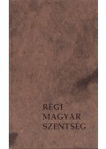 Hevenesi Gabriel - Régi magyar szentség