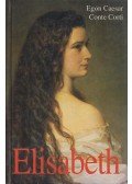 Corti, Egon Caesar Conte - Elizabeth, die seltsame Frau