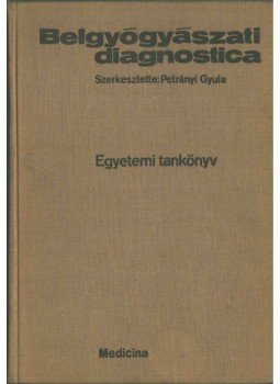 Petrányi Gyula - Belgyógyászati diagnostica, Budapest 1971 antikvár könyv