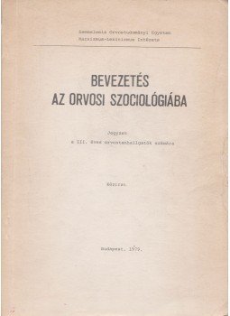 Dr. Molnár László, Dr. Tahin Tamás - Bevezetés az orvosi szociológiába, Budapest 1979 antikvár könyv
