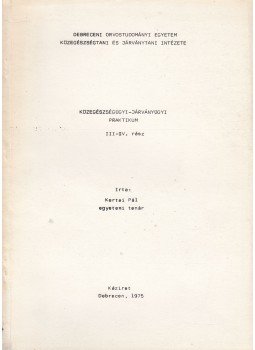 Kertai Pál - Közegészségügyi-járványügyi praktikum III.-IV. rész, Debrecen 1979 antikvár könyv
