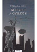 Polgár András - Beperelt a gyilkos!