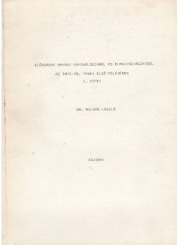 Molnár László - Előadások orvosi psychologiából és elmegyógyászatból I.,  1979 antikvár könyv
