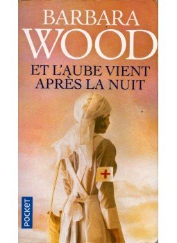 Barbara Wood - Et l'aube vient aprés la nuit, Paris 2017 antikvár könyv
