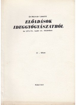 Molnár László - Előadások ideggyógyászatból II. Molnár László - Előadások ideggyógyászatból II., 1979 antikvár könyv