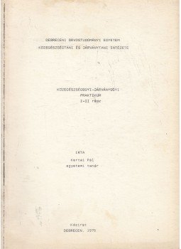 Kertai Pál - Közegészségügyi-járványügyi praktikum I-II., Debrecen 1978 antikvár könyv