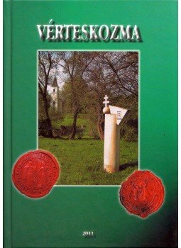  - Vérteskozma története napjainkig, Gánt 2011 antikvár könyv