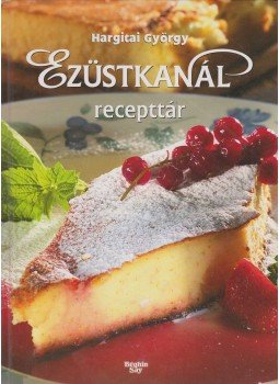Hargitai György - Ezüstkanál Hargitai György - Ezüstkanál, Budapest 0 antikvár könyv