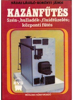 Nádas László, Korényi János - Kazánfűtés Nádas László, Korényi János - Kazánfűtés, Budapest 1989 antikvár könyv