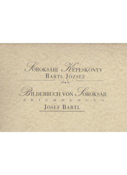 Bartl József - Soroksári Képeskönyv Bartl József - Soroksári Képeskönyv, Budapest 1996 antikvár könyv
