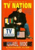Michael Moore,Kathleen Glynn - Adventures in a TV Nation