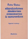 Fodor Ferenc,Vedres István - Közegészségtani-járványtani gyakorlatok és bemutatások