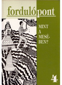 Szávai Ilona - Fordulópont 4. - Mint a mesében? Szávai Ilona - Fordulópont 4. - Mint a mesében?, Budapest 1999 antikvár könyv