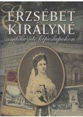 Farkas Zsuzsanna,Kaján Marianna,Kovács Éva Marianna - Erzsébet királyné emlékezete képeslapokon