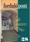 Szávai Ilona - Fordulópont 28. - Kié a könyv(tár)?