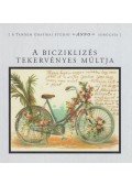 Faragó István,László Zsuzsa,Takács Ferenc,Rozgonyi Roland,Domokos Imre - A bicziklizés tekervényes múltja