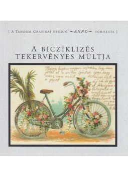 Faragó István, László Zsuzsa, Takács Ferenc, Rozgonyi Roland, Domokos Imre - A bicziklizés tekervényes múltja Faragó István, László Zsuzsa, Takács Ferenc, Rozgonyi Roland, Domokos Imre - A bicziklizés tekervényes múltja, Budapest 0 antikvár könyv