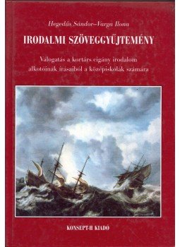 Hegedűs Sándor, Varga Ilona - Irodalmi szöveggyűjtemény Hegedűs Sándor, Varga Ilona - Irodalmi szöveggyűjtemény, Piliscsaba 0 antikvár könyv