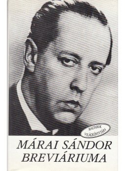 Márai Sándor, Pomogáts Béla - Márai Sándor breviáriuma Márai Sándor, Pomogáts Béla - Márai Sándor breviáriuma, Budapest-Pozsony 1991 antikvár könyv
