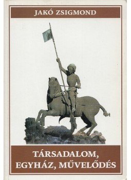 Jakó Zsigmond - Társadalom, egyház, művelődés, Budapest 1997 antikvár könyv