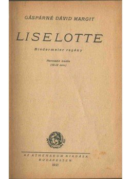 Gáspárné Dávid Margit - Liselotte Gáspárné Dávid Margit - Liselotte, Budapest 1921 antikvár könyv