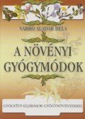 Varró Aladár Béla - A növényi gyógymódok
