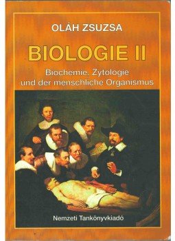 Oláh Zsuzsa - Biologie II Oláh Zsuzsa - Biologie II, Budapest 2005 antikvár könyv
