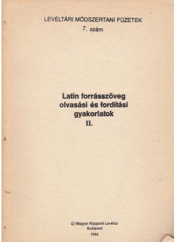 Dóka Klára - Latin forrásszöveg olvasási és fordítási gyakorlatok II., Budapest 1988 antikvár könyv
