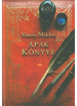 Vámos Miklós - Apák könyve (aláírt) Vámos Miklós - Apák könyve (aláírt), Budapest 2000 antikvár könyv