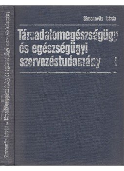 Simonovits István, Dr. - Társadalomegészségügy és egészségügyi szervezéstudomány, Budapest 1975 antikvár könyv