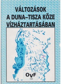 Dr. Pálfai Imre - Változások a Duna-Tisza köze vízháztartásában, Budapest 1993 antikvár könyv