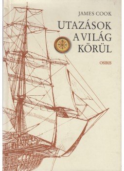 Cook, James - Utazások a világ körül Cook, James - Utazások a világ körül, Budapest 2002 antikvár könyv