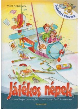 Vitéz Annamária - Játékos népek 1. Vitéz Annamária - Játékos népek 1., Pécs 2005 antikvár könyv