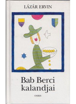 Lázár Ervin - Bab Berci kalandjai Lázár Ervin - Bab Berci kalandjai, Budapest 2006 antikvár könyv