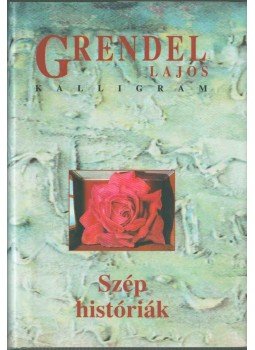 Grendel Lajos - Szép históriák (dedikált), Pozsony 2001 antikvár könyv