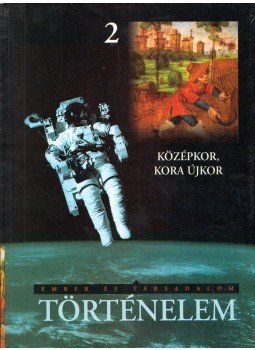 Stefány Judit, Biró Gábor, Lőrinc László - Történelem 2. - Középkor, kora újkor Stefány Judit, Biró Gábor, Lőrinc László - Történelem 2. - Középkor, kora újkor, Budapest 2001 antikvár könyv