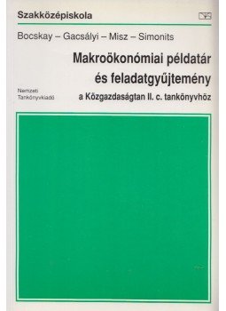 Bocskay Katalin Dr., Gacsályi István, Misz József, Simonits Zsuzsa - Mikroökonómiai példatár és feladatgyűjtemény, Budapest 2000 antikvár könyv