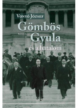 Vonyó József - Gömbös Gyula és a hatalom Vonyó József - Gömbös Gyula és a hatalom, null 2018 antikvár könyv