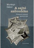 Murányi Gábor - A sajtó szövedéke - Huszadik századi laphistóriák