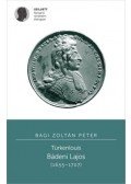 Bagi Zoltán Péter - Türkenlouis - Bádeni Lajos (1655-1707)