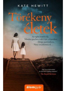 Kate Hewitt - Törékeny életek Kate Hewitt - Törékeny életek, Budapest 2019 antikvár könyv