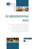 Dévényi Anna, Forgó András, Gőzsy Zoltán - Az abszolutizmus kora - Fejezetek a kora újkori Európa történetéből